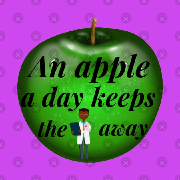 An Apple A Day Keeps The Doctor Away by Artistic Design