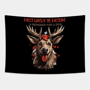 Most Likely To Mistake a Reindeer For a Dog Dog Lover Christmas Tapestry