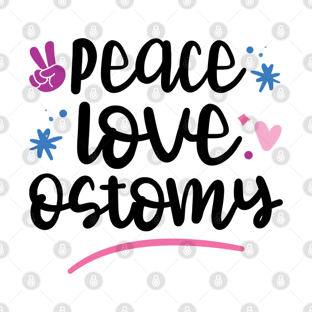 Peace Love Ostomy - Doctor/Nurse Gift by RiseInspired