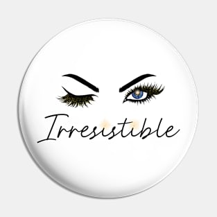 Irresistible *Wink* | Motivation Pin