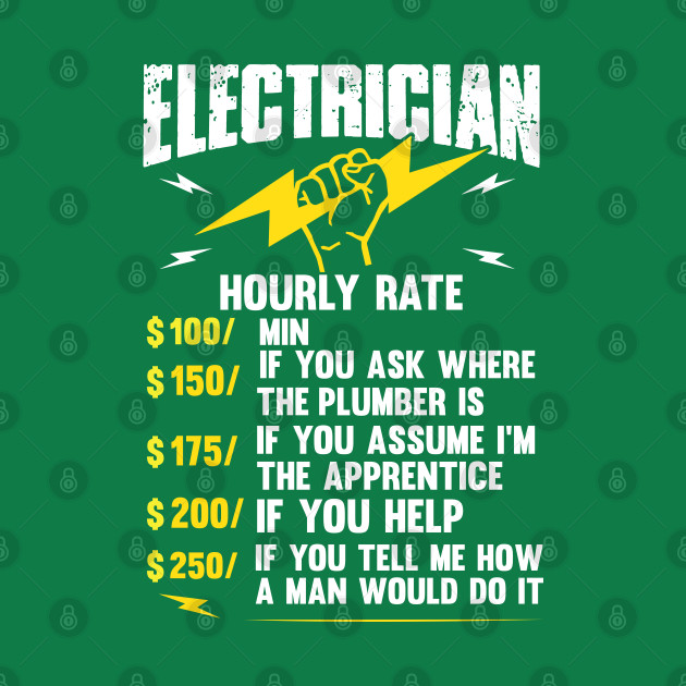 Discover Electrician Hourly Rate - Electrician Hourly Rate - T-Shirt