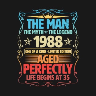 The Man 1988 Aged Perfectly Life Begins At 35th Birthday T-Shirt
