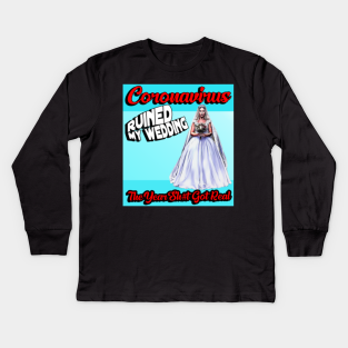 Wedding Quarantine Kids Long Sleeve T Shirts Teepublic