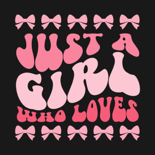 Just A Girl Who Loves Bows T-Shirt