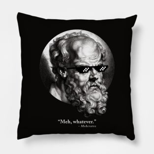 “Meh, whatever.” - Mehcrates Pillow