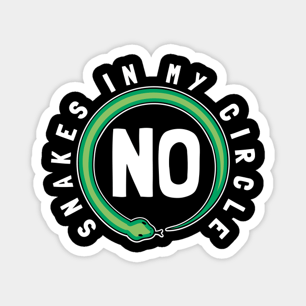 No Snakes In My Circle Magnet by maxcode