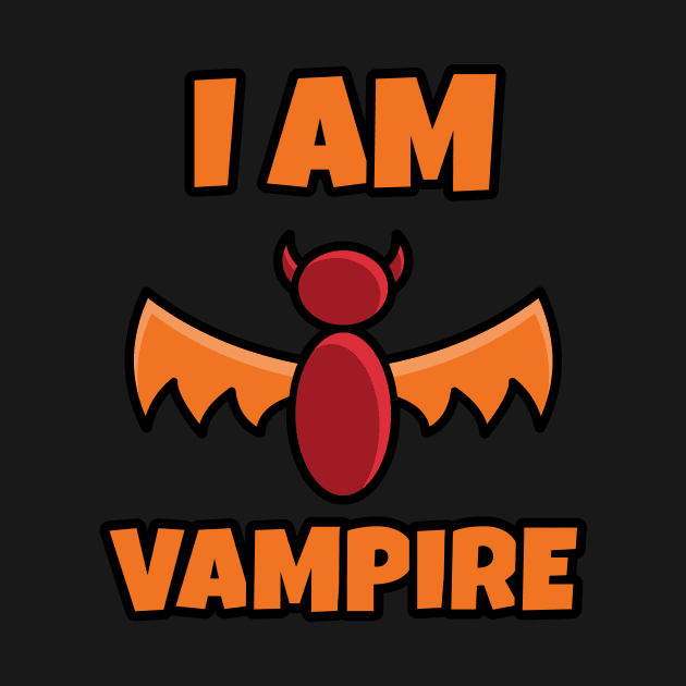 I AM VAMPIRE Cute Halloween T-shirt by artforsomeone2020@gmail.com