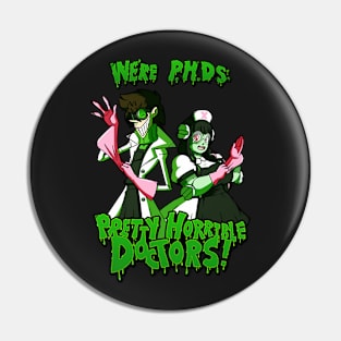 Pretty Horrible Doctors Pin