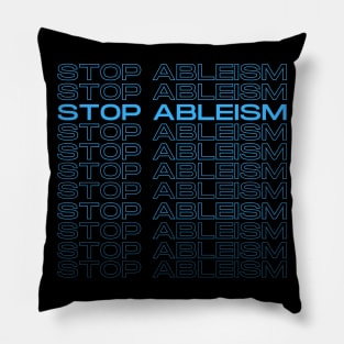 Stop Ableism Support Autistics Autistic Pride Pillow