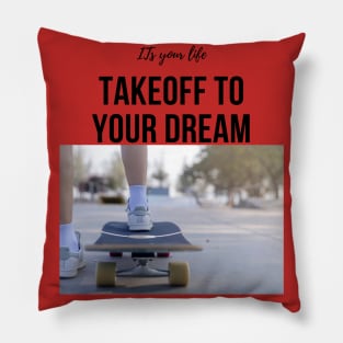 ITs your life Pillow