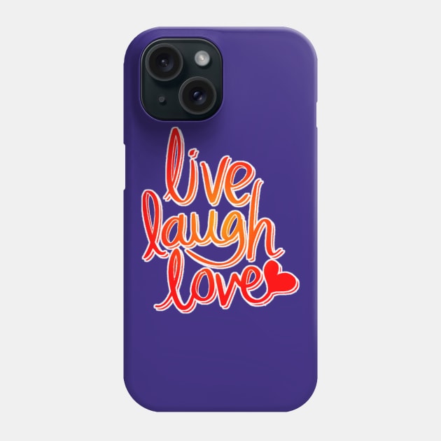 Live laugh love Phone Case by chompra