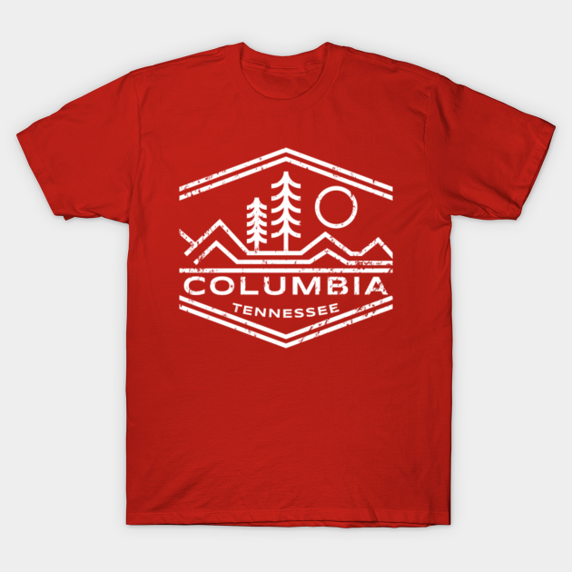 Discover Explore Columbia Tennessee Gifts Columbia Tennessee Outdoors - Columbia Tennessee - T-Shirt