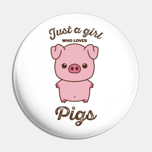 Just A Girl Who Loves Pigs Pin