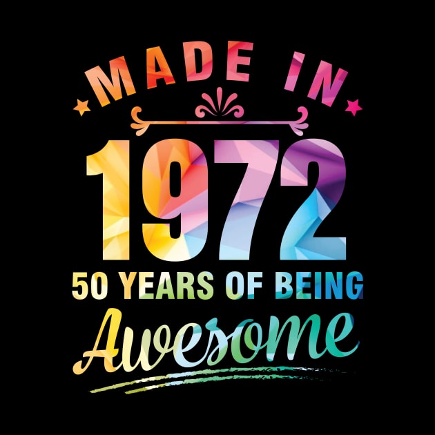 Made In 1972 Happy Birthday Me You 50 Years Of Being Awesome by bakhanh123