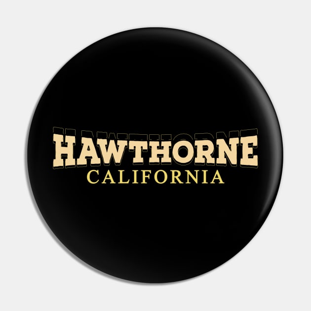 Hawthorne-California Pin by PRESENTA