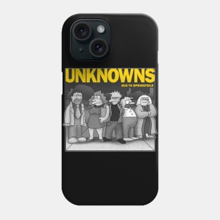 Unknowns Phone Case