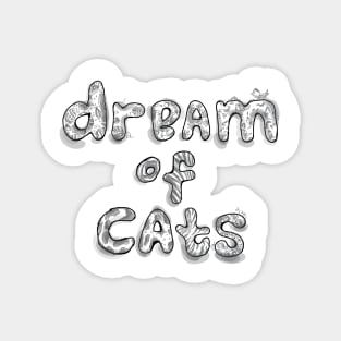 dream of cats_black_white Magnet