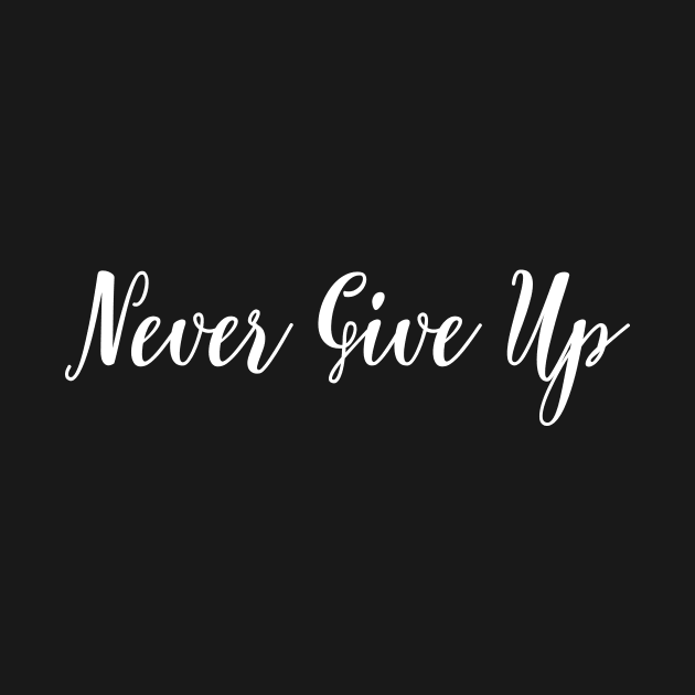 Never Give Up by MellowGroove