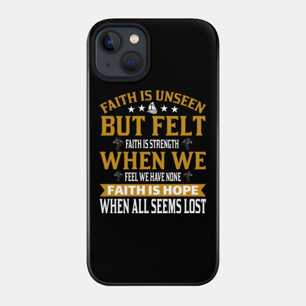 Faith is unseen christian - Faith Is Unseen Christian - Phone Case