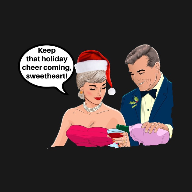 Keep The Holiday Cheer Coming Funny Vintage Couple by KellyCreates