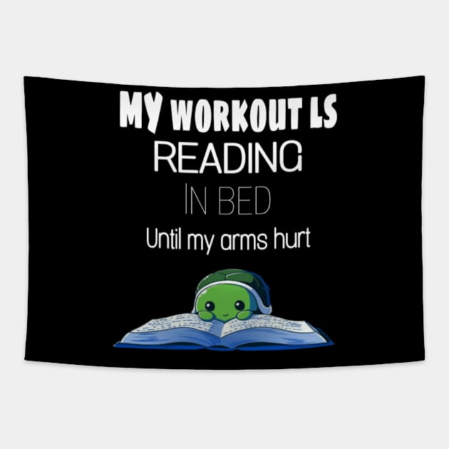 My workout ls reading ln bed Until my arms hurt Tapestry by Titou design