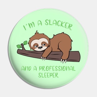 I am a slacker and a professional sleeper Pin