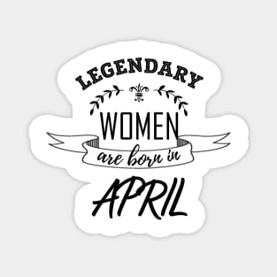 Legendary Woman Born in April Magnet