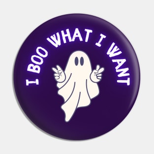 I Boo What I Want Pin