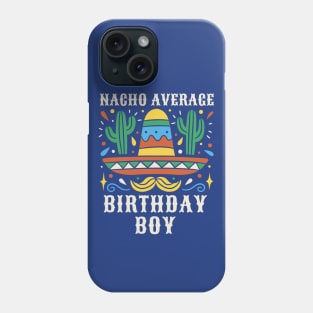 Funny Nacho Average Birthday Boy // Vintage Mexican Cinco de Mayo Phone Case