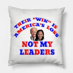 Anti Biden Harris Not My Leaders Pillow