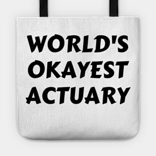 Worlds okayest actuary Tote