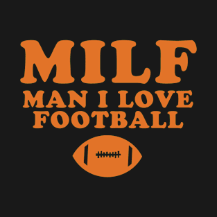 Man I Love Football T-Shirt