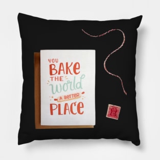 Bake The World A Better Pillow