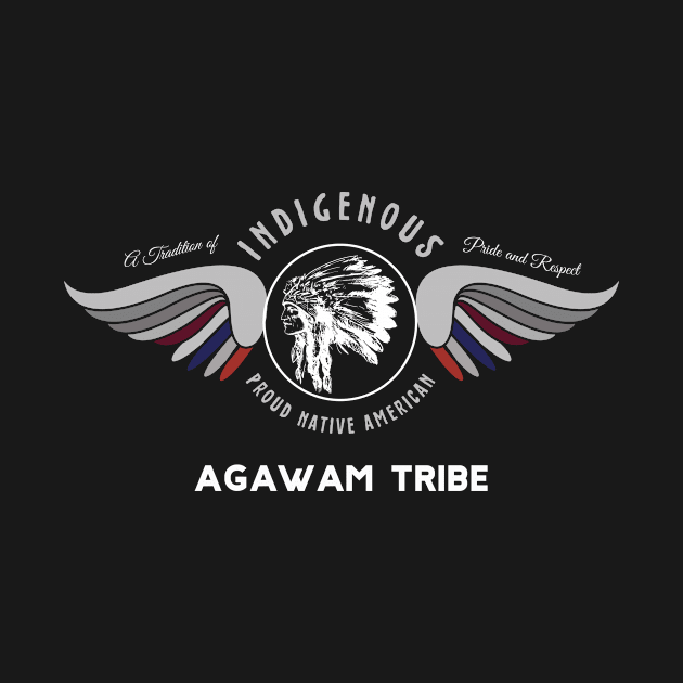 Agawam Native American Indian  Tradition Pride Respect by The Dirty Gringo