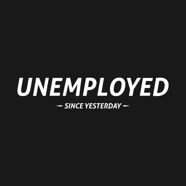 Unemployed Since Yesterday by umarhahn