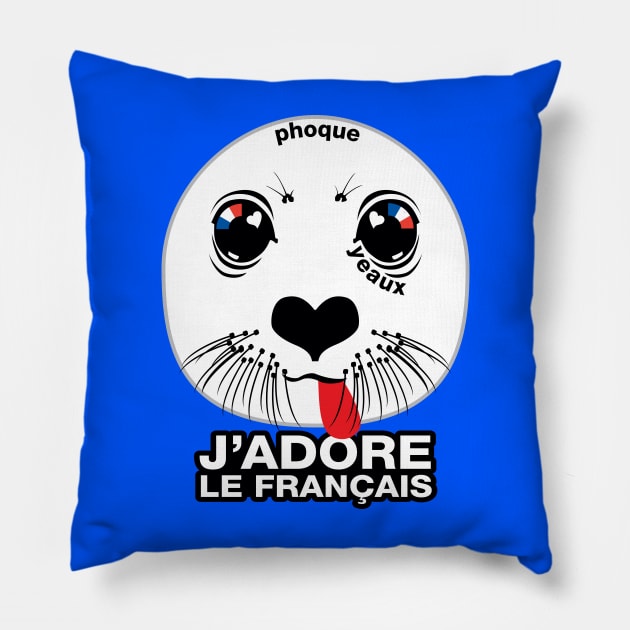 Phoque. Yeaux. J'adore le français! (I LOVE FRENCH) Pillow by PeregrinusCreative