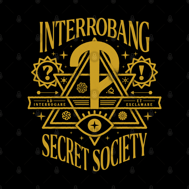 The Interrobang Secret Society - Gold edition by thedesigngarden