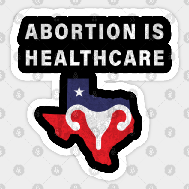 Abortion Is Healthcare - Abortion Ban - Sticker