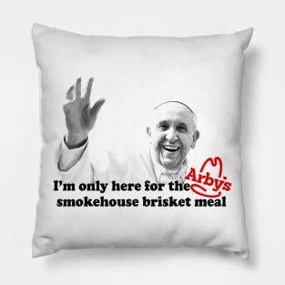 I'm Only Here For The Smokehouse Brisket Meal Pillow