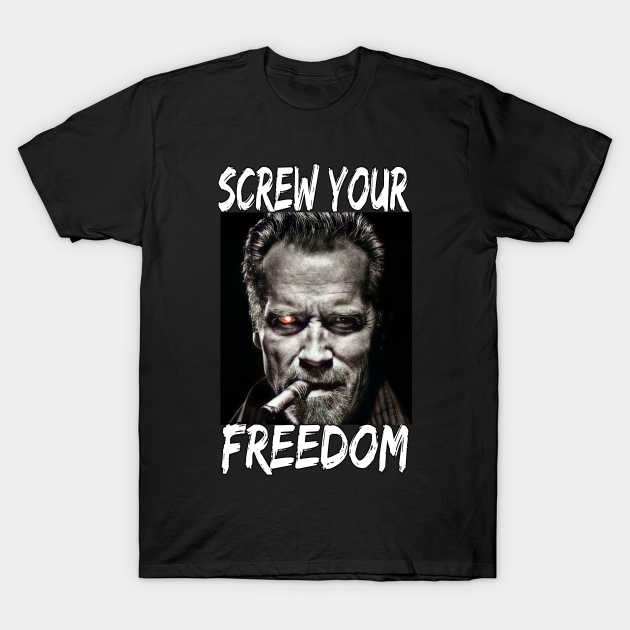 arnold screw your freedom