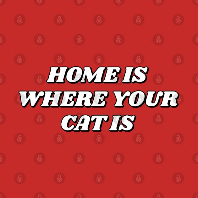 Home Is Where Your Cat Is by InspireMe