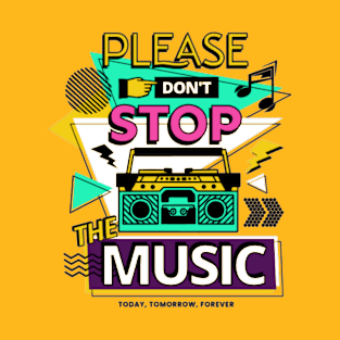 don't stop music T-Shirt