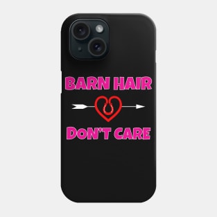 Barn Hair Don't Care Phone Case