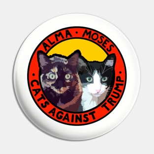CATS AGAINST TRUMP - ALMA & MOSES Pin