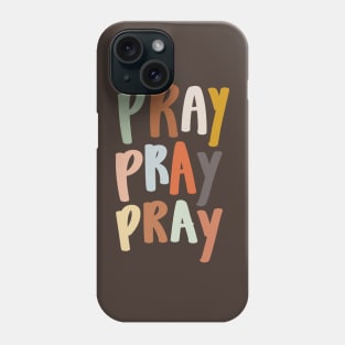 colorful pray pray pray Christian quote Phone Case