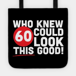 Who Knew 60 Could Look This Good Tote