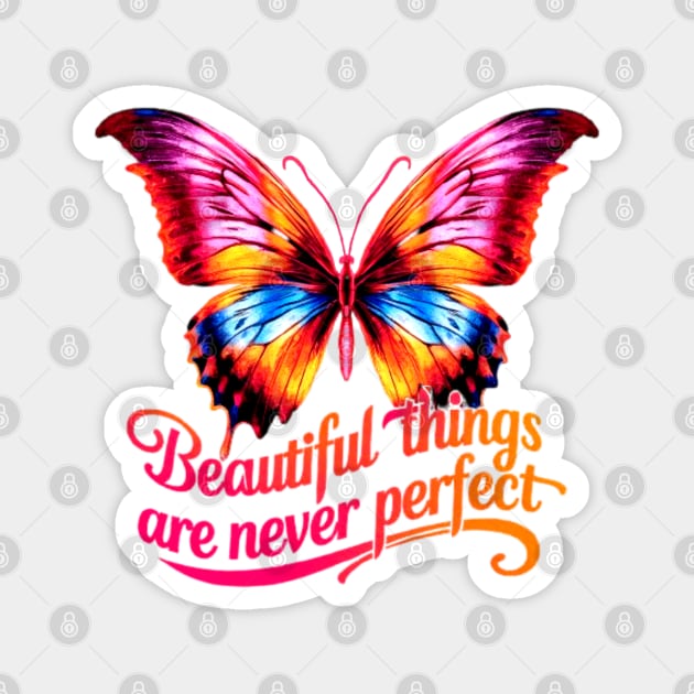 Beautiful things are never perfect Magnet by LegnaArt