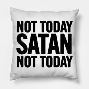 Not Today Satan Pillow