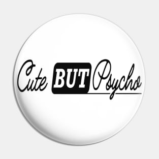 Cute but psycho Pin