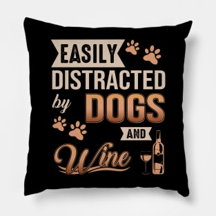 Easily Distracted By Dogs And Wine Pillow